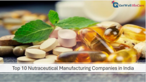 Top 10 Nutraceutical Manufacturing Companies in India