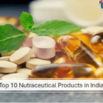 Top 10 Nutraceutical Products in India