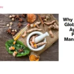 Why India Is the Global Hub for Ayurvedic Product Manufacturing