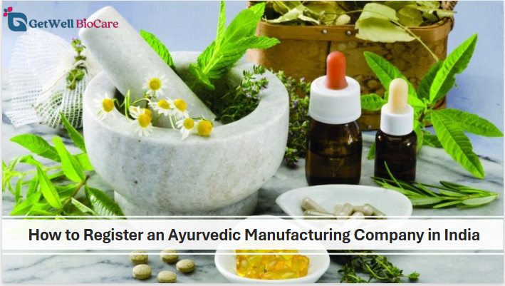 How to Register an Ayurvedic Manufacturing Company in India