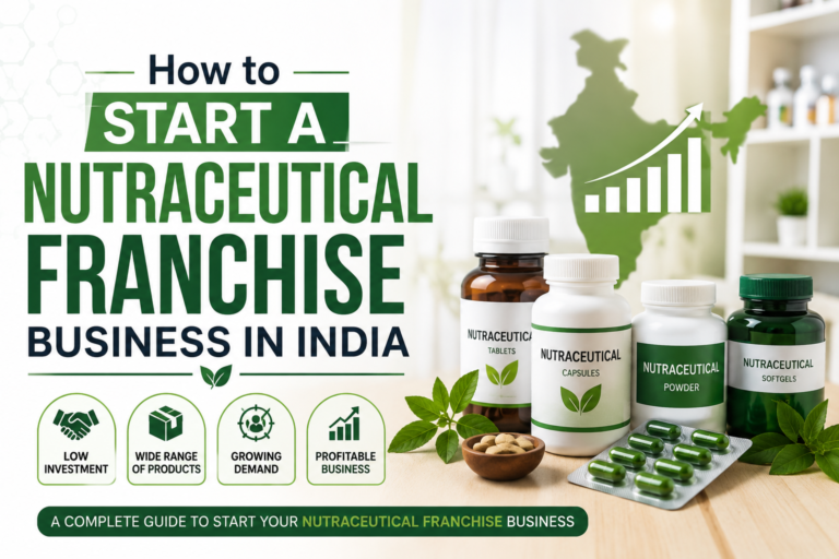 How to Start a Nutraceutical Franchise Business in India