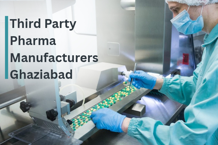 Third Party Pharma Manufacturers Ghaziabad